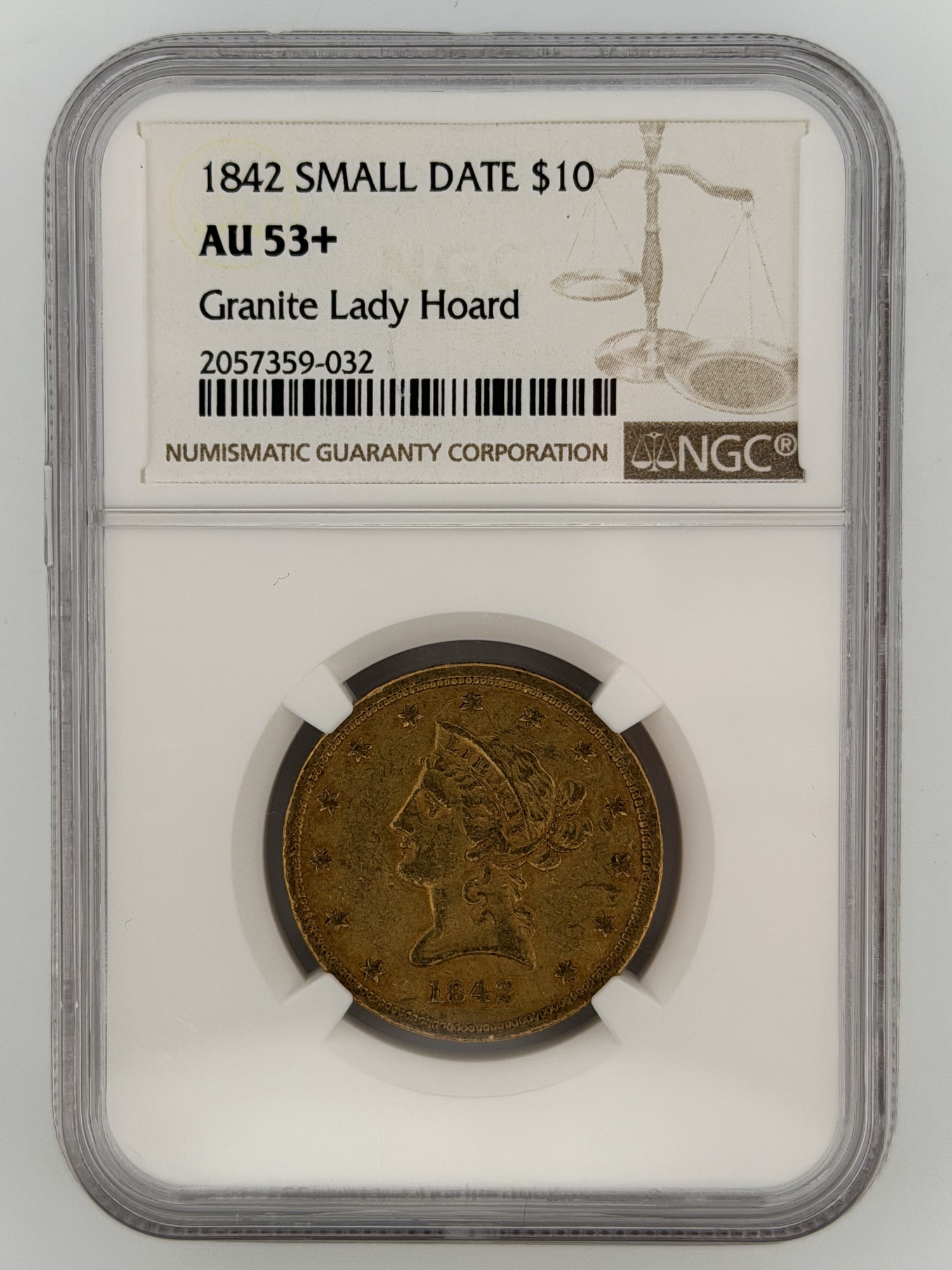 1842 Liberty Head Eagle Small Date $10 Gold NGC AU53+ Granite Lady Hoard slab obverse showing Coronet Liberty head and NGC label